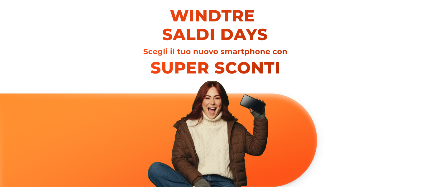 WindTre saldi days scegli il tuo nuovo smartphone con Super Sconti