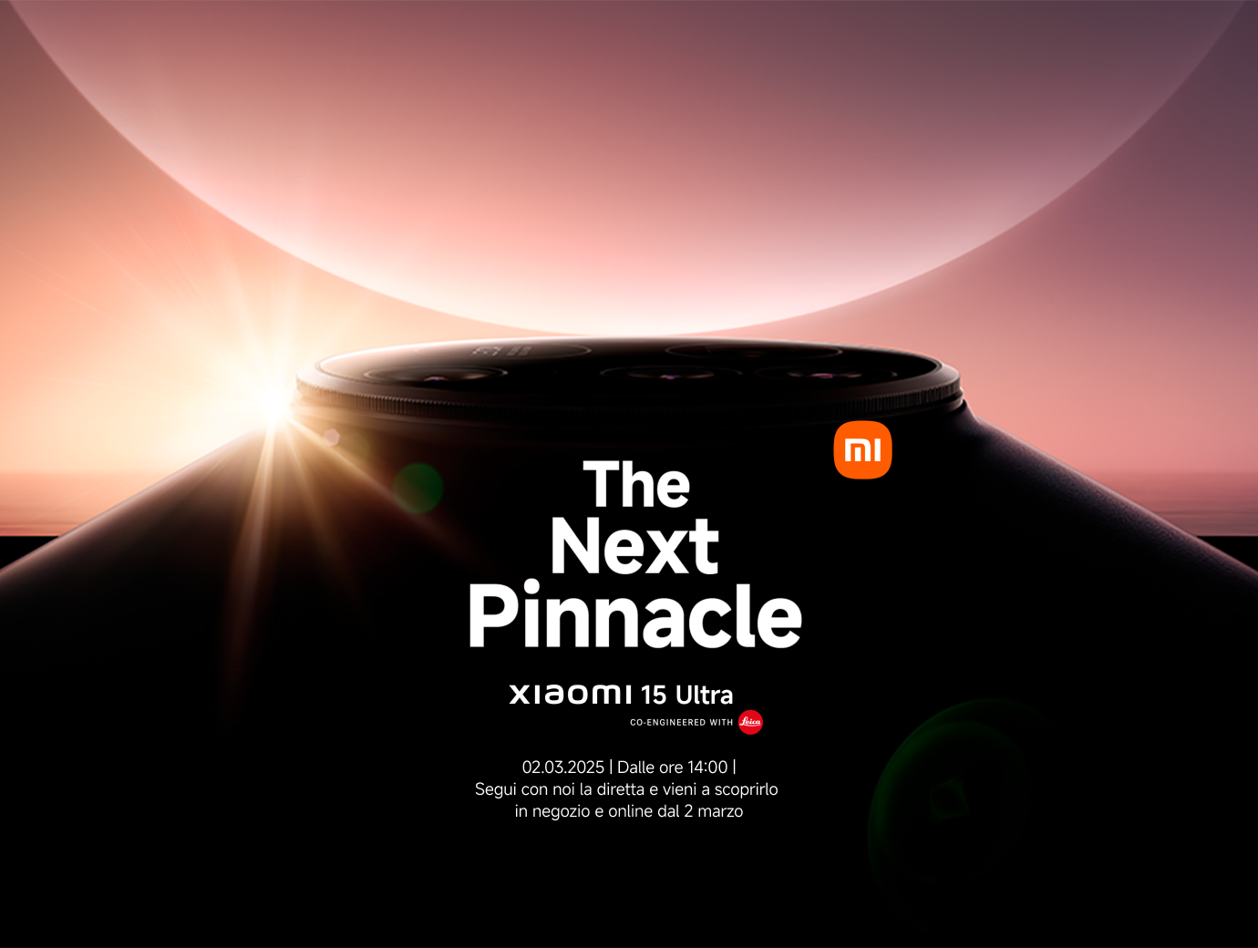 the next pinnacle xiaomi 15 ultra 02.03.2025 dalle ore 14:00 segui con noi la diretta e vieni a scoprirlo in negozio e online dal 2 marzo