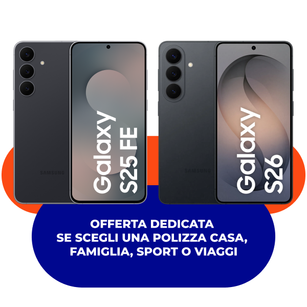 Samsung Galaxy S25 FE e S26 offerta dedicata se scegli una polizza casa, famiglia, sport o viaggi