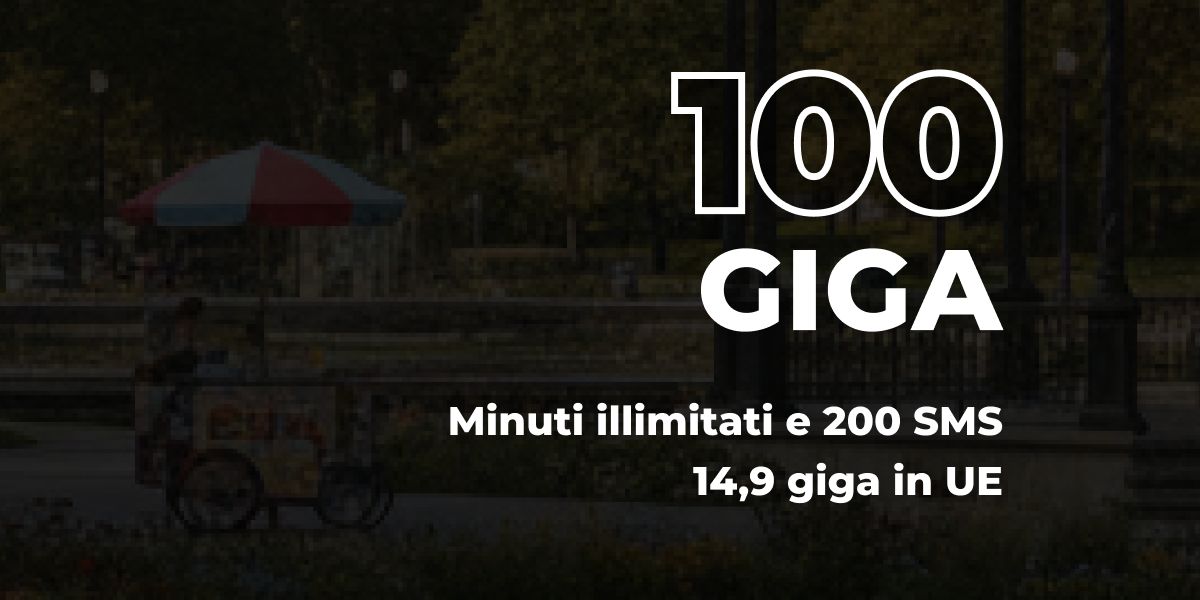 100 giga minuti illimitati e 200 sms 14,9 giga in ue